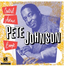 Pete Johnson - Central Avenue Boogie