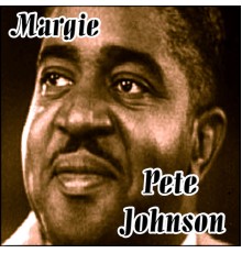 Pete Johnson -  Margie