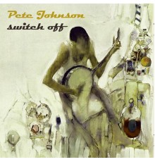 Pete Johnson - Switch Off