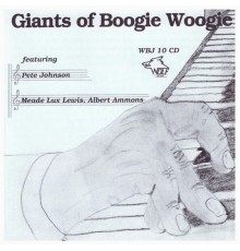 Pete Johnson / Meade Lux Lewis / Albert Ammons - Giants Of Boogie Woogie