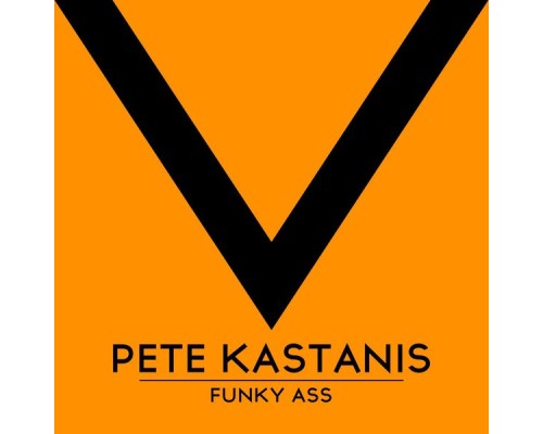 Pete Kastanis - Funky Ass