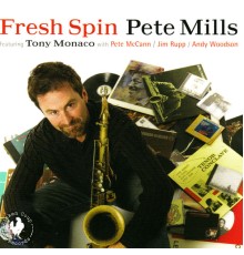 Pete Mills & Tony Monaco - Fresh Spin