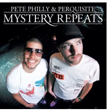 Pete Philly & Perquisite - Mystery Repeats