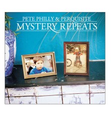 Pete Philly & Perquisite - Mystery Repeats