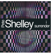 Pete Shelley - I Surrender