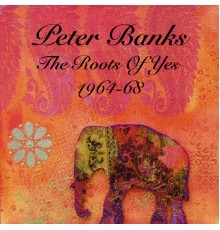 Peter Banks - The Roots Of Yes 1964-68