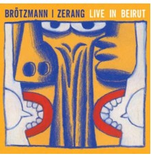 Peter Brötzmann - Live in Beirut