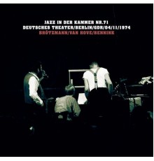 Peter Brötzmann, Fred Van Hove & Han Bennink - Jazz in der Kammer NR. 71 (Live)