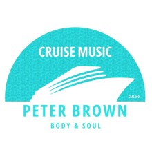 Peter Brown - Body & Soul