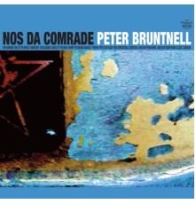 Peter Bruntnell - Nos Da Comrade