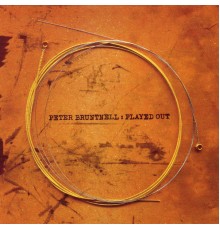 Peter Bruntnell - Played Out