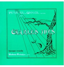 Peter Del Grande & Vladimir Pleshakov - Selected Songs By Charles Ives