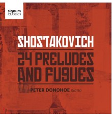 Peter Donohoe - Shostakovich : 24 Preludes and Fugues