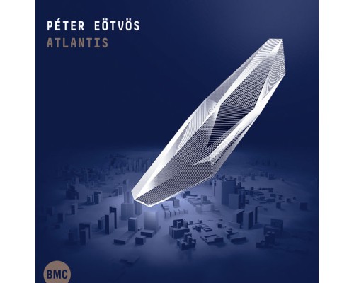 Peter Eötvös - Eötvös: Atlantis