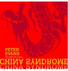 Peter Evans - China Syndrome