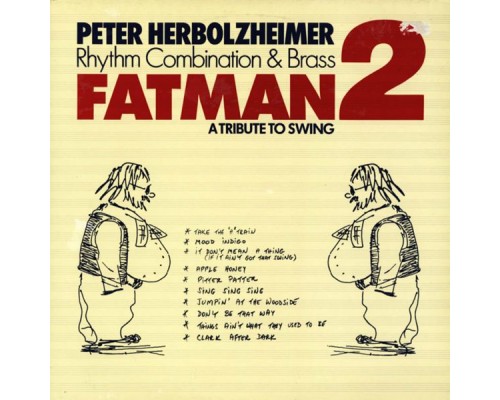 Peter Herbolzheimer Rhythm Combination & Brass - Fatman 2 (A Tribute to Swing) Peter Herbolzheimer Rhythm Combination & Brass - Fatman 2 (A Tribute to Swing)