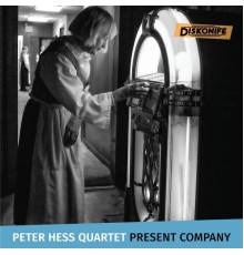 Peter Hess Quartet - Present Company