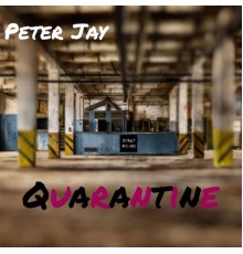 Peter Jay - Quarantine