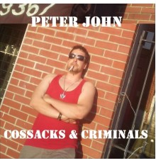 Peter John - Cossacks and Criminals