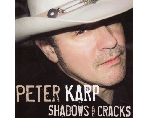 Peter Karp - Shadows And Cracks