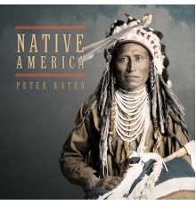 Peter Kater - Native America