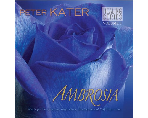 Peter Kater, Jaques Morelenbaum & Richard Hardy - Ambrosia - Healing Series Volume 3 (Recorded in March of 2008)