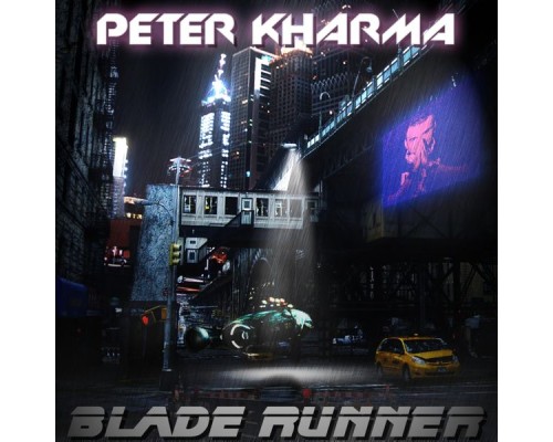 Peter Kharma - Blade Runner