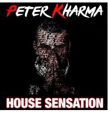 Peter Kharma - House Sensation