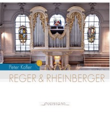 Peter Kofler - Reger & Rheinberger