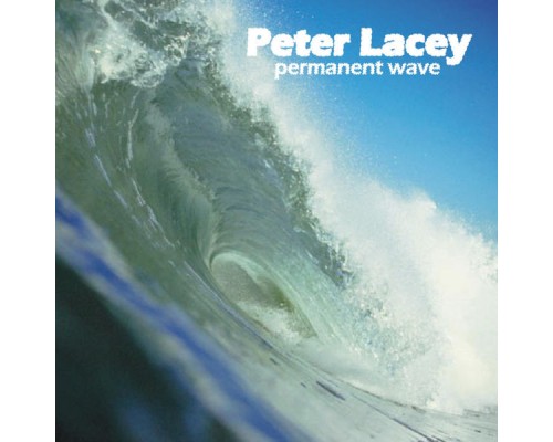 Peter Lacey - Permanent Wave