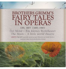 Peter Lagger, Paul Kuen, Helmut Graml, Karl Schmitt-Walter - Brother Grimm's Fairy Tales in Operas: Der Mond