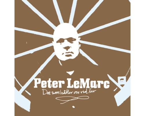Peter Lemarc - Det som håller oss vid liv Peter Lemarc - Det som håller oss vid liv