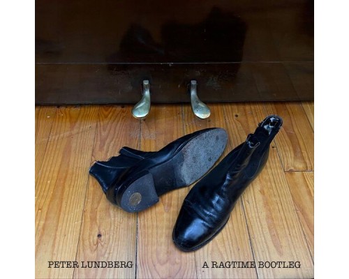 Peter Lundberg - A Ragtime Bootleg