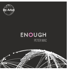 Peter Mac - Enough