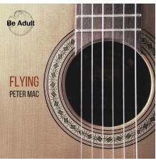 Peter Mac - Flying