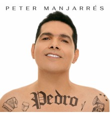 Peter Manjarres - Pedro