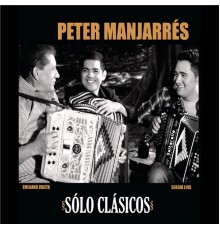 Peter Manjarrés - Sólo Clásicos