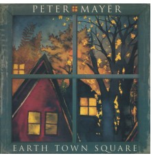 Peter Mayer - Earth Town Square