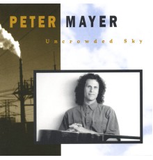 Peter Mayer - Uncrowded Sky