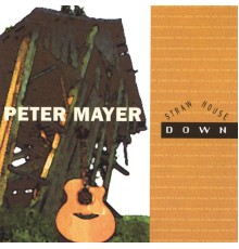 Peter Mayer - Straw House Down