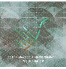 Peter Mayzer & Mark Grandel - Insulina