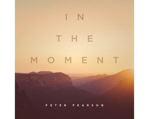 Peter Pearson - In the Moment Peter Pearson - In the Moment
