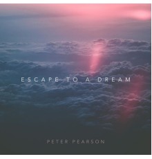 Peter Pearson - Escape to a Dream