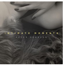 Peter Pearson - Intimate Moments