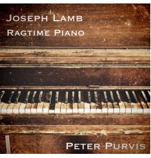 Peter Purvis - Joseph Lamb Ragtime Piano
