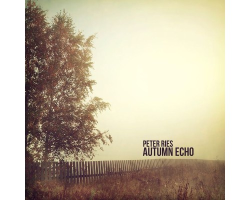 Peter Ries - Autumn Echo