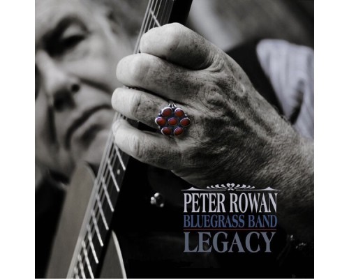 Peter Rowan Bluegrass Band - Legacy