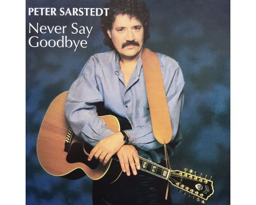 Peter Sarstedt - Never Say Goodbye