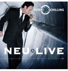 Peter Schilling - Neu & Live (Live)