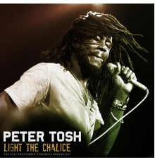 Peter Tosh - Light The Chalice  (Live 1983)